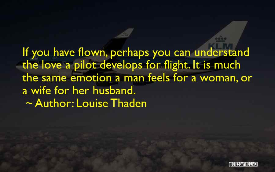 I Love My Pilot Quotes By Louise Thaden