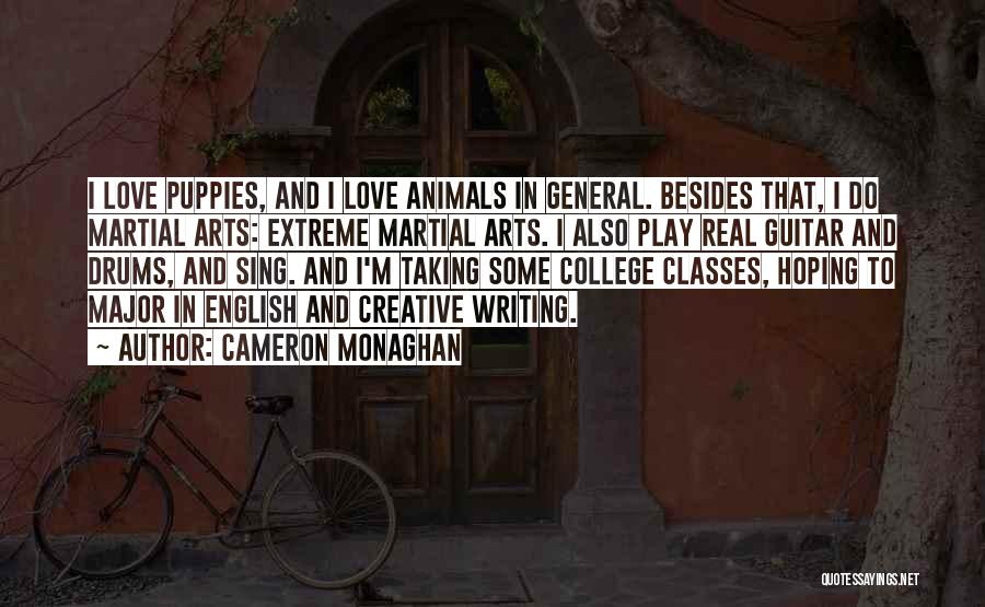 I Love My Puppies Quotes By Cameron Monaghan I Love My Puppies Quotes By Cameron Monaghan