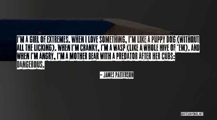 I Love My Puppy Quotes By James Patterson