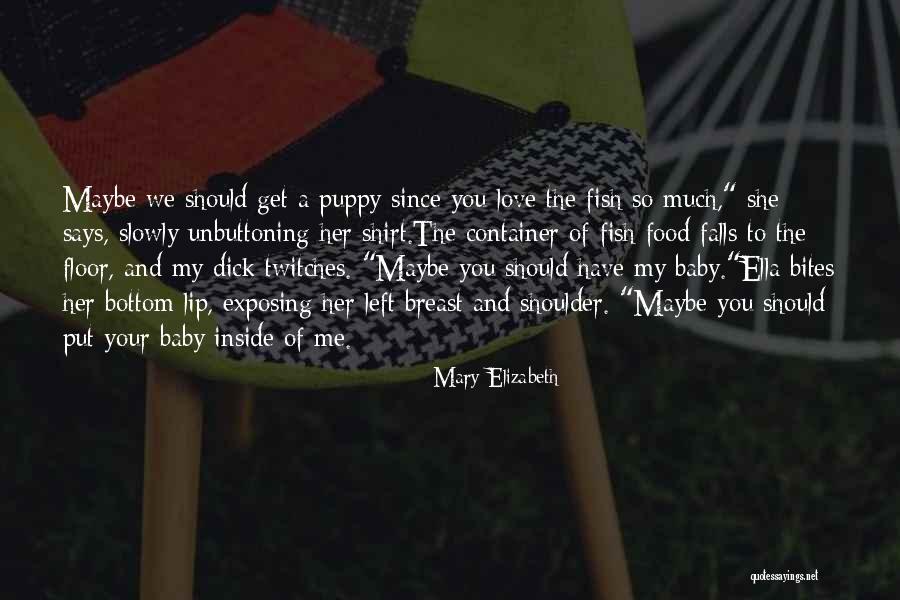 I Love My Puppy Quotes By Mary Elizabeth