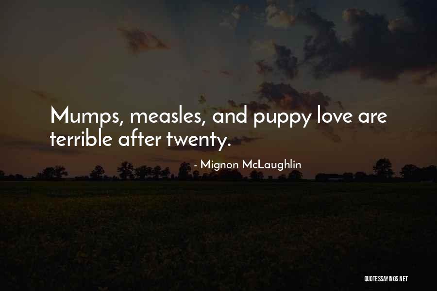I Love My Puppy Quotes By Mignon McLaughlin I Love My Puppy Quotes By Mignon McLaughlin