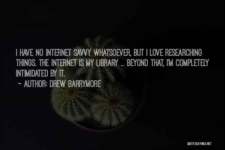 I Love My Quotes By Drew Barrymore