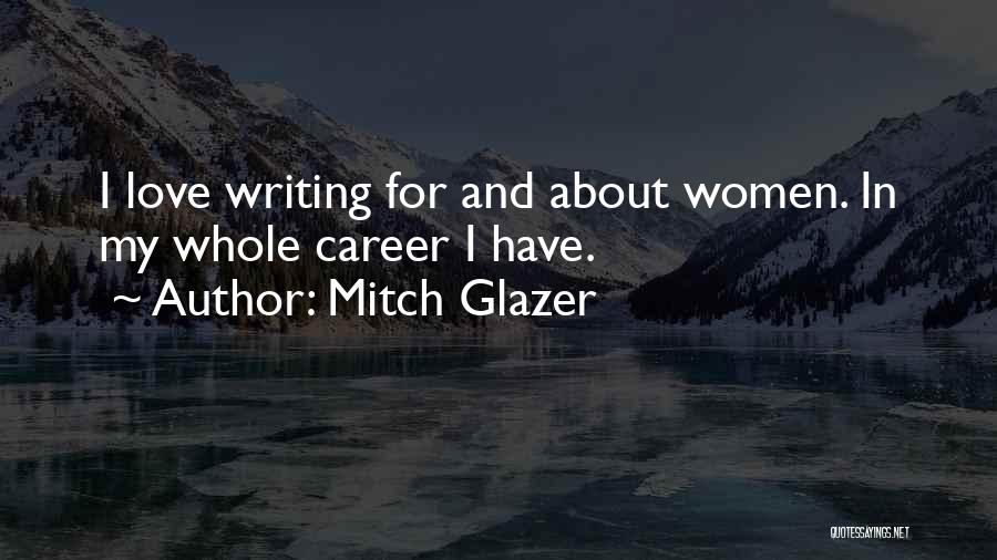 I Love My Quotes By Mitch Glazer