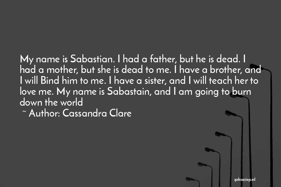 I Love My Sister Quotes By Cassandra Clare