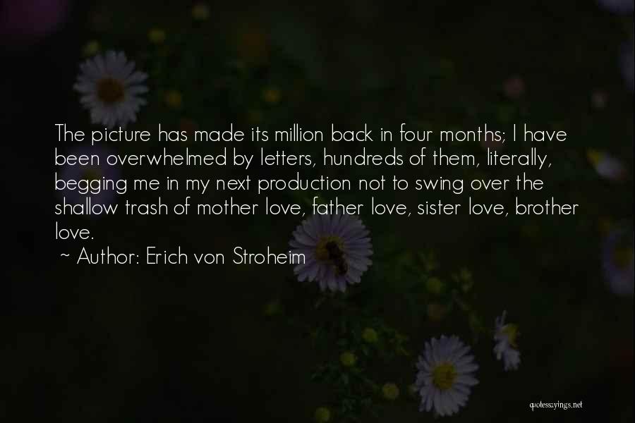 I Love My Sister Quotes By Erich Von Stroheim