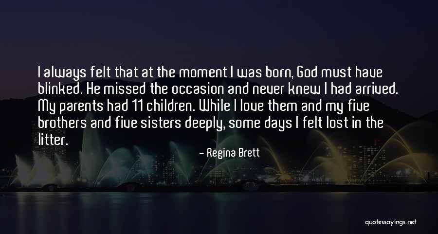 I Love My Sisters Quotes By Regina Brett I Love My Sisters Quotes By Regina Brett
