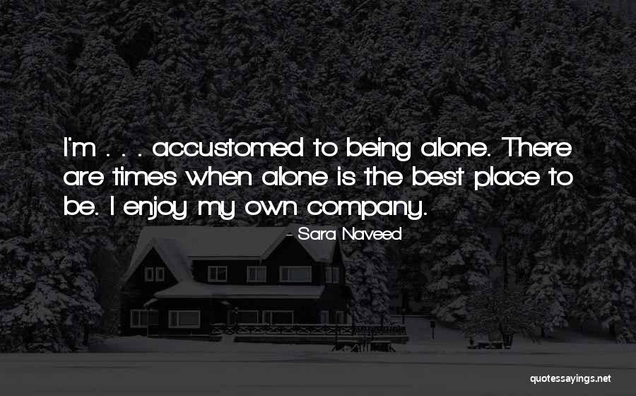 I Love My Solitude Quotes By Sara Naveed I Love My Solitude Quotes By Sara Naveed