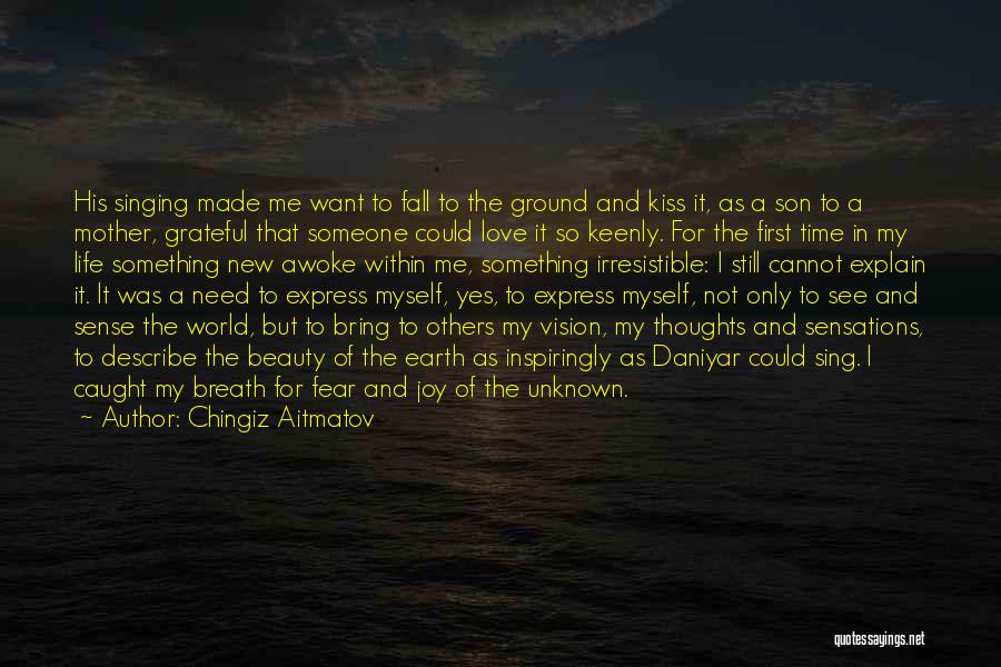 I Love My Son Quotes By Chingiz Aitmatov