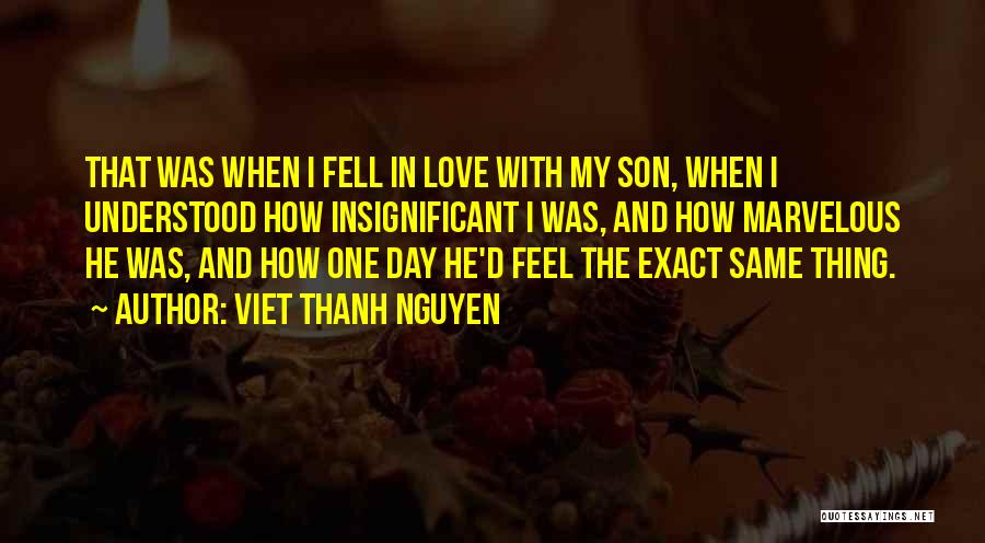 I Love My Son Quotes By Viet Thanh Nguyen