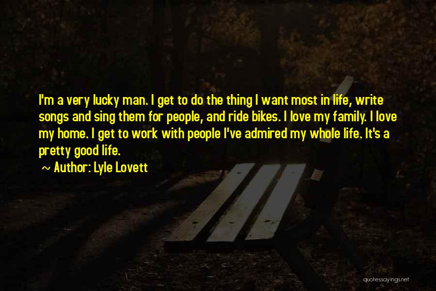 I Love My Whole Family Quotes By Lyle Lovett