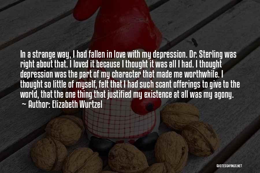 I Love Myself Because Quotes By Elizabeth Wurtzel