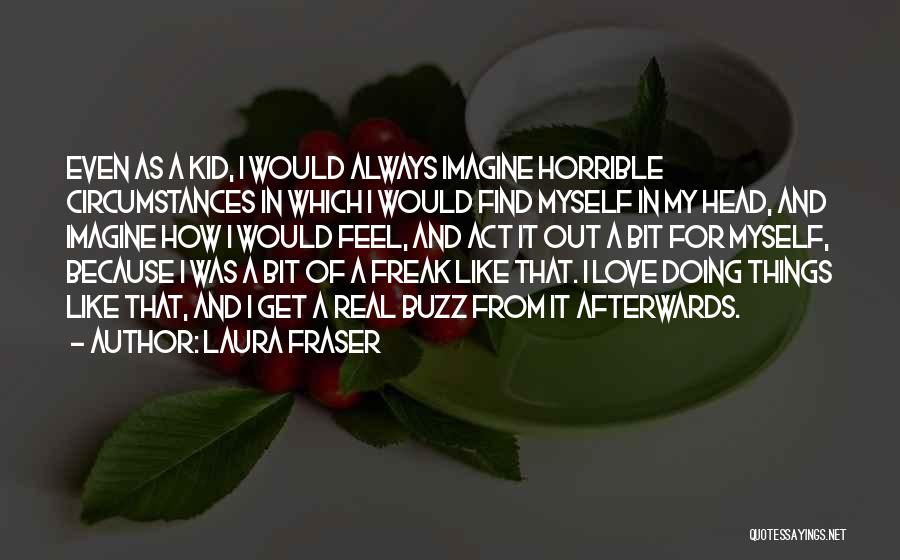 I Love Myself Because Quotes By Laura Fraser
