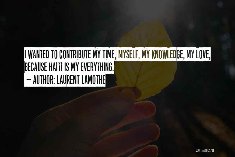 I Love Myself Because Quotes By Laurent Lamothe