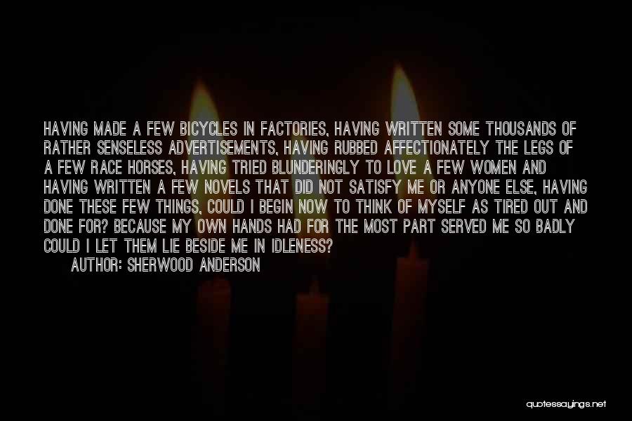 I Love Myself Because Quotes By Sherwood Anderson