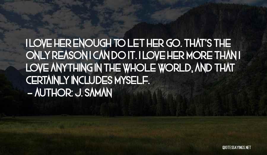 I Love Myself More Than Anything Quotes By J. Saman