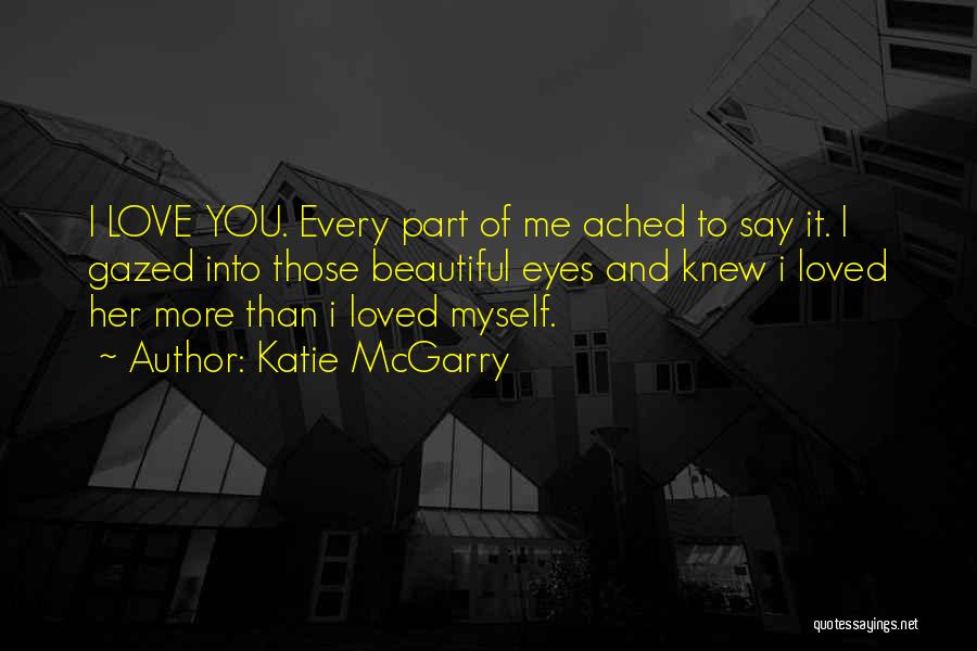 I Love Myself More Than You Quotes By Katie McGarry