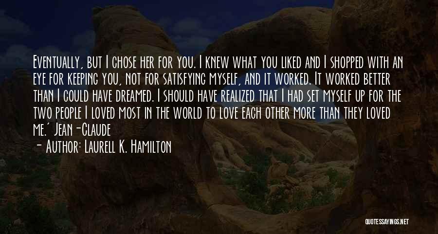 I Love Myself More Than You Quotes By Laurell K. Hamilton