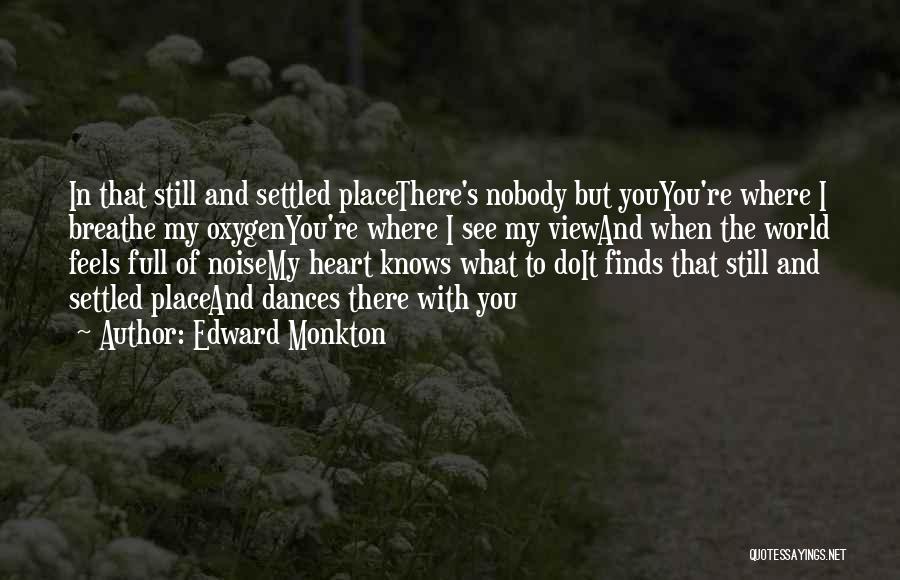 I Love Nobody But You Quotes By Edward Monkton
