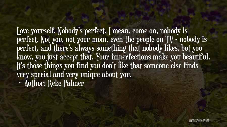 I Love Nobody But You Quotes By Keke Palmer