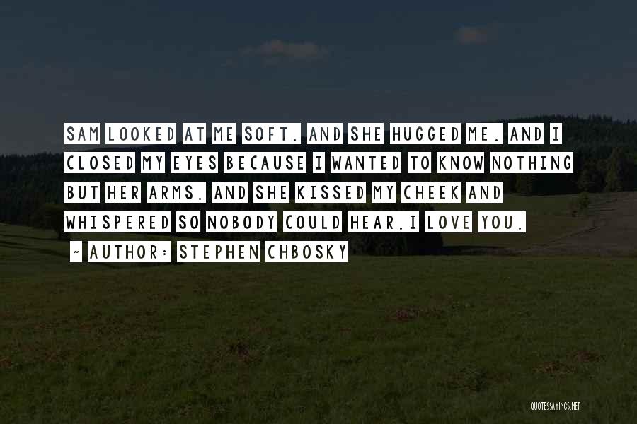 I Love Nobody But You Quotes By Stephen Chbosky