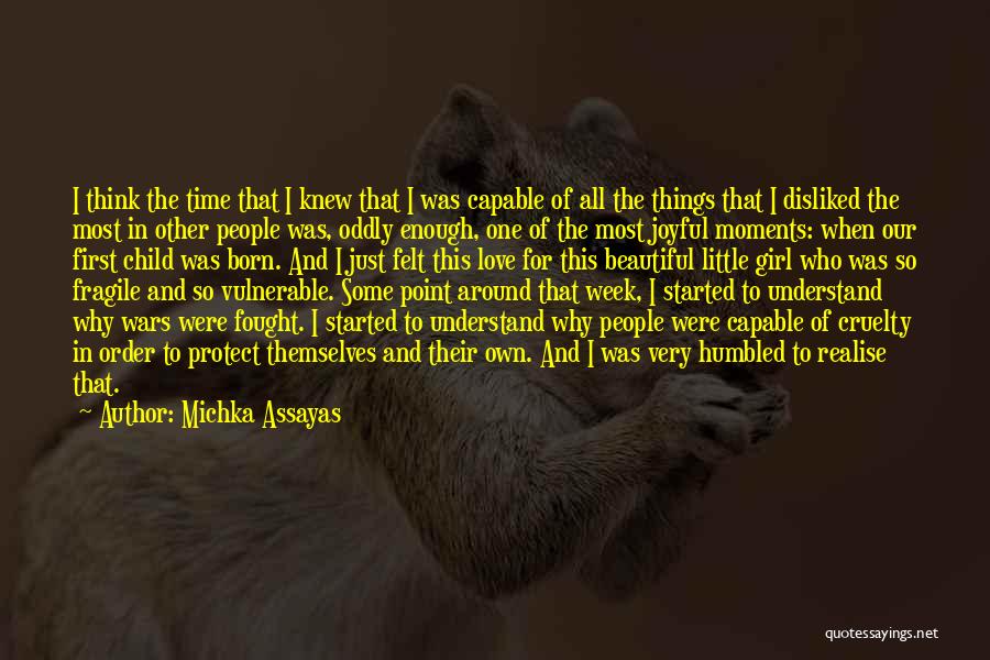 I Love One Girl Quotes By Michka Assayas