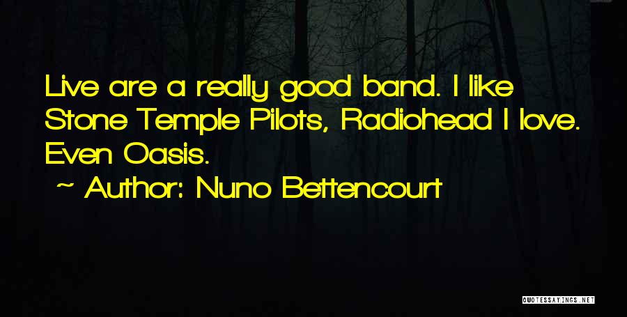 I Love Pilots Quotes By Nuno Bettencourt