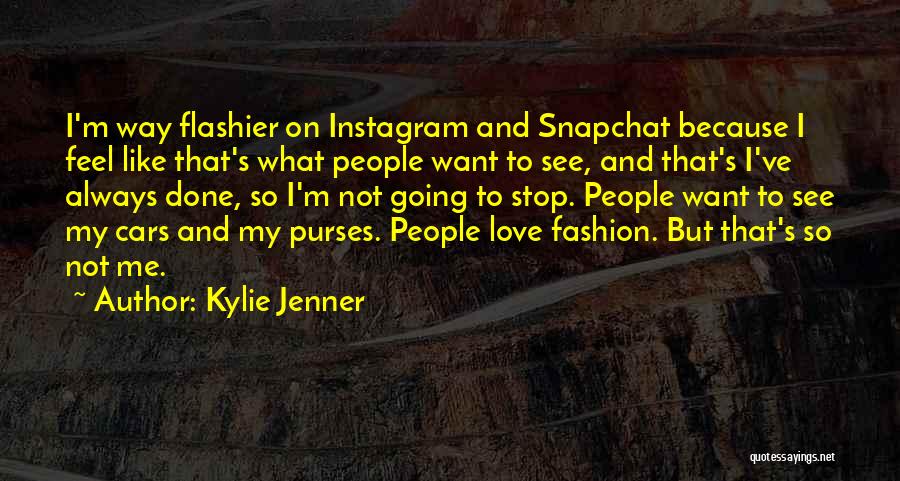 I Love Purses Quotes By Kylie Jenner