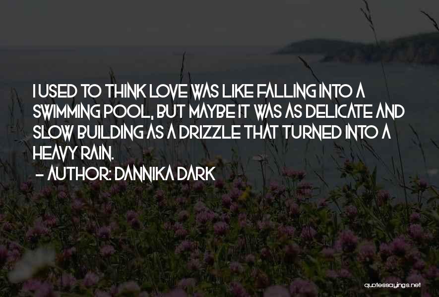 I Love Rain Quotes By Dannika Dark