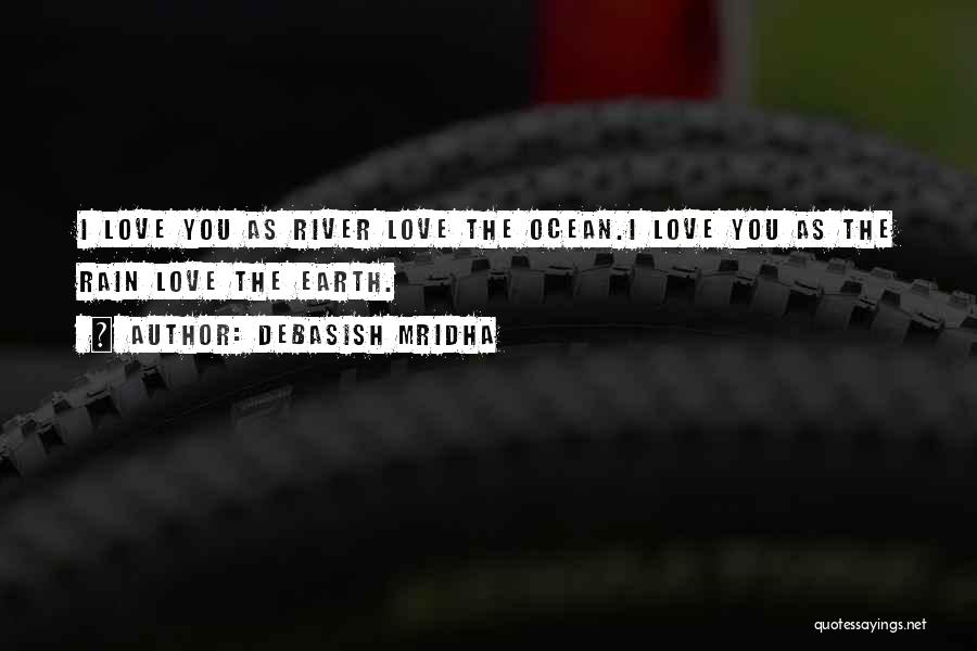 I Love Rain Quotes By Debasish Mridha