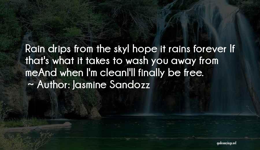 I Love Rain Quotes By Jasmine Sandozz