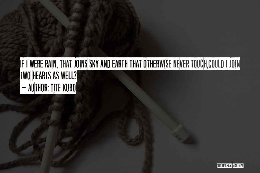 I Love Rain Quotes By Tite Kubo