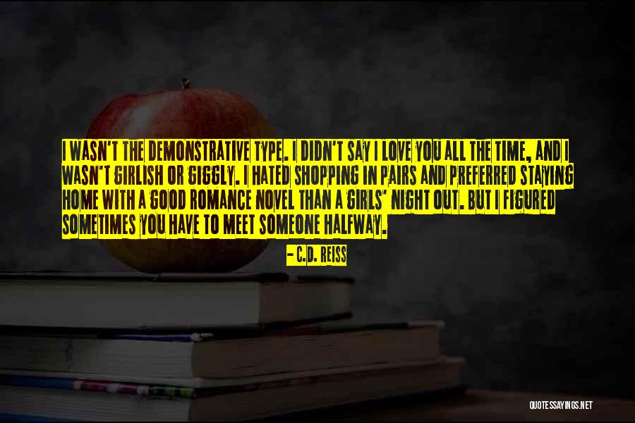 I Love Romance Novel Quotes By C.D. Reiss I Love Romance Novel Quotes By C.D. Reiss