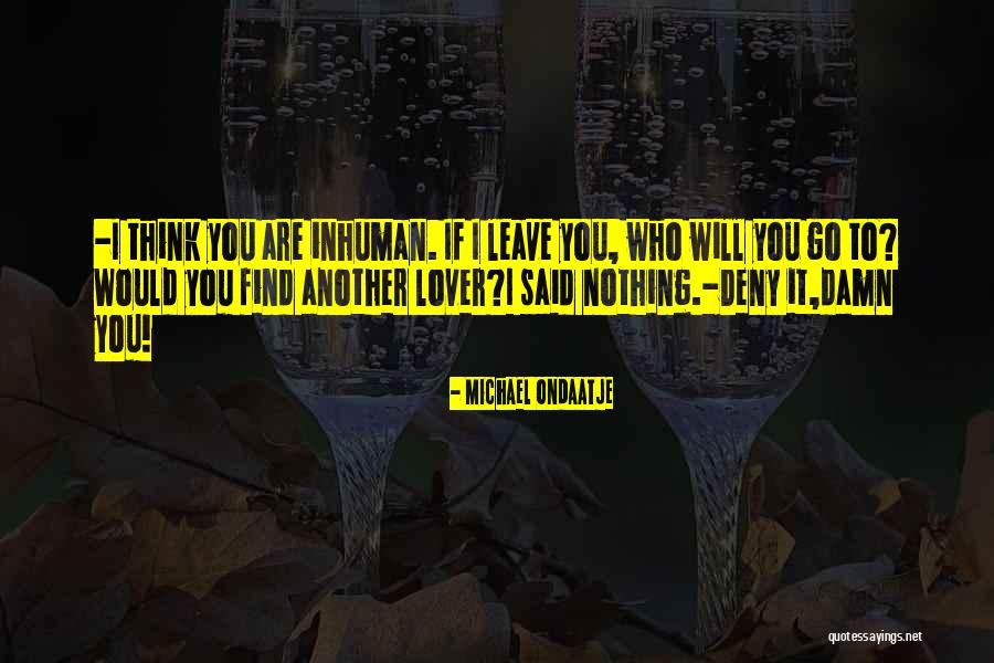 I Love Romance Novel Quotes By Michael Ondaatje I Love Romance Novel Quotes By Michael Ondaatje