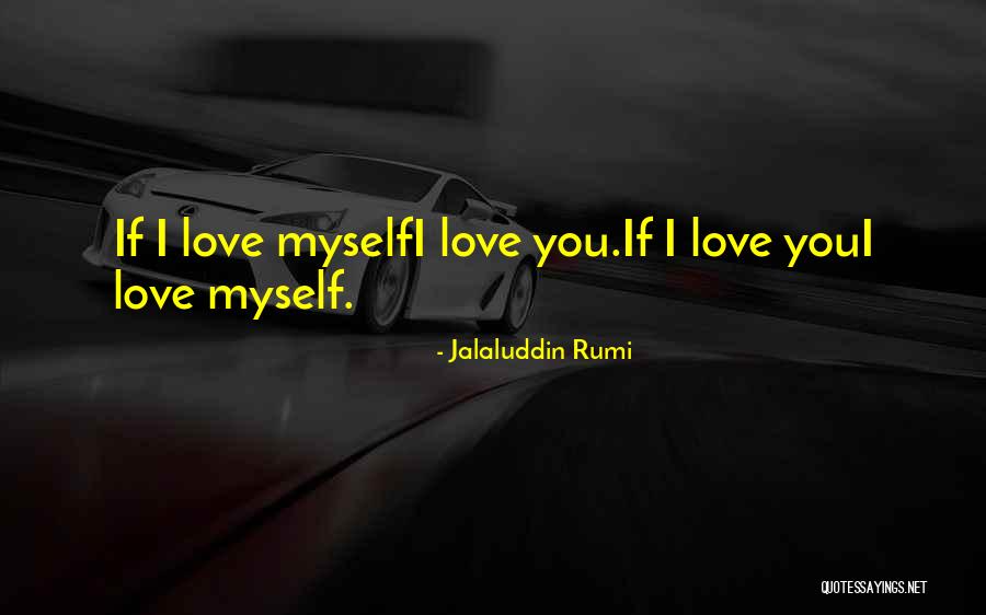 I Love Rumi Quotes By Jalaluddin Rumi I Love Rumi Quotes By Jalaluddin Rumi