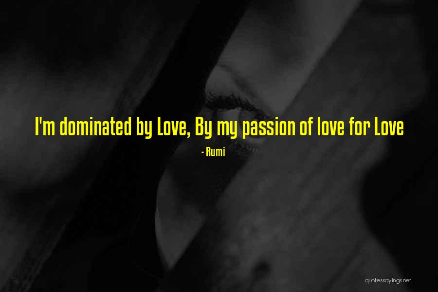I Love Rumi Quotes By Rumi I Love Rumi Quotes By Rumi