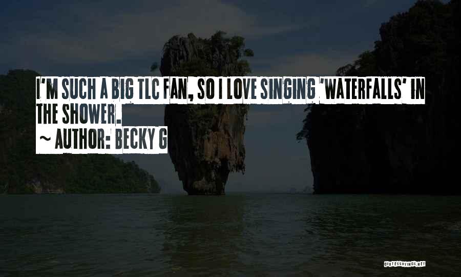 I Love Singing Quotes By Becky G