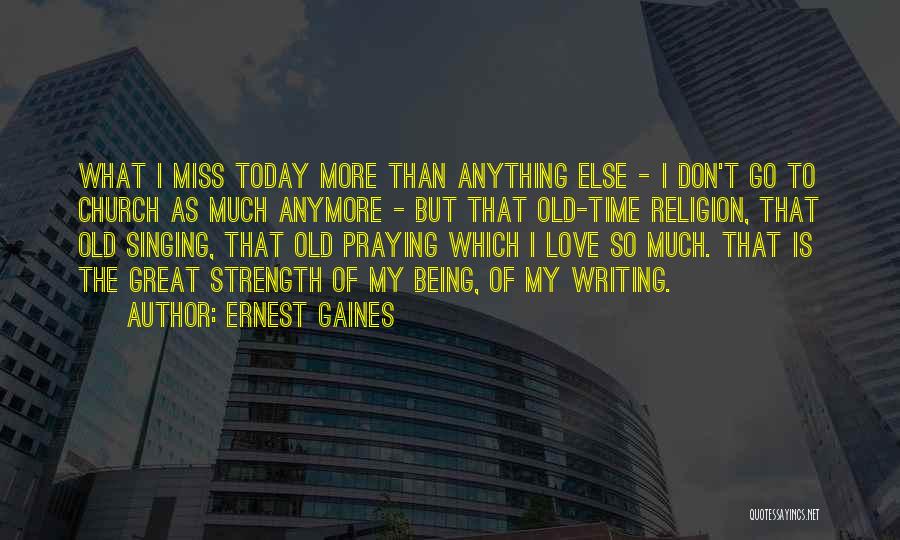 I Love Singing Quotes By Ernest Gaines