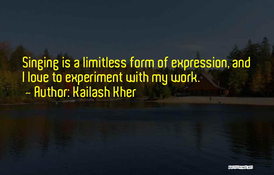 I Love Singing Quotes By Kailash Kher