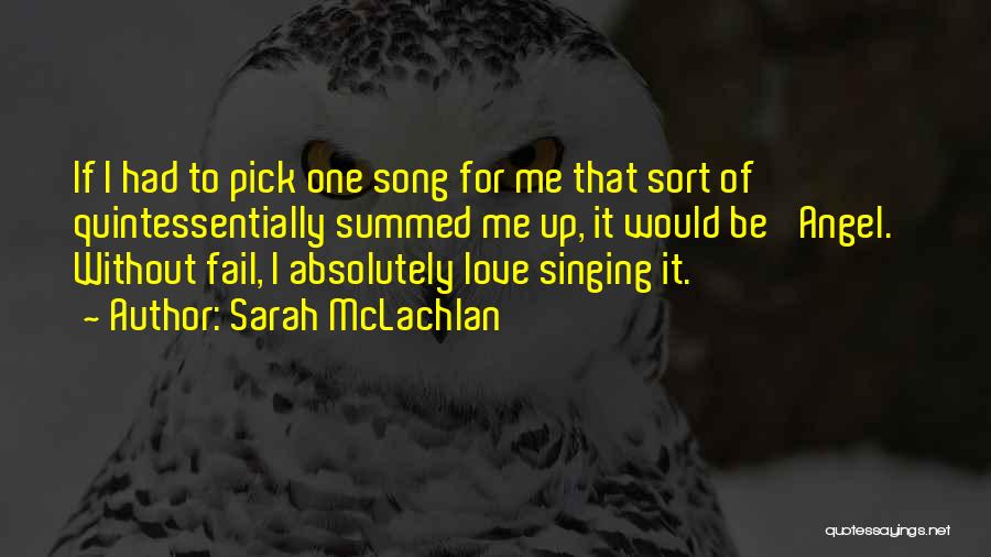 I Love Singing Quotes By Sarah McLachlan