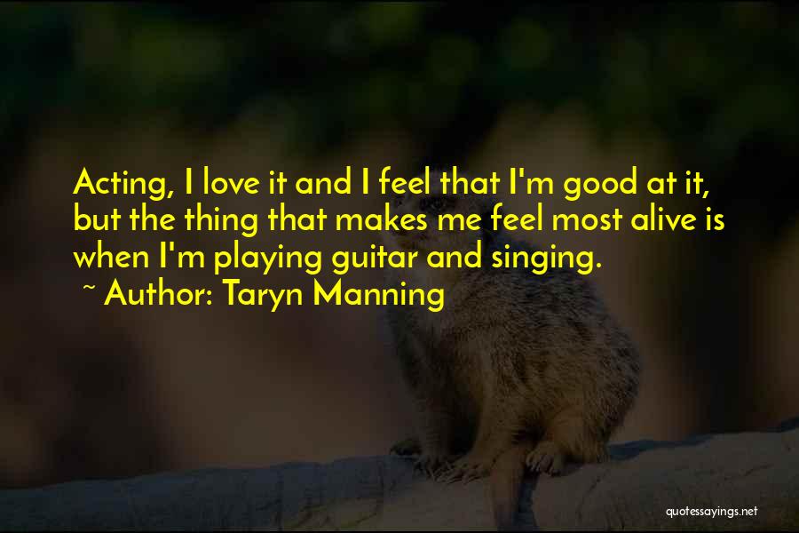 I Love Singing Quotes By Taryn Manning