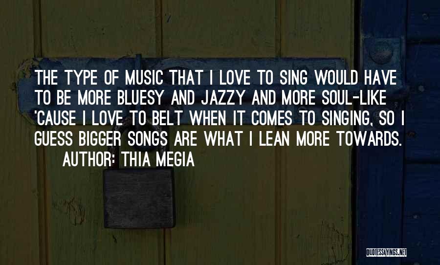 I Love Singing Quotes By Thia Megia