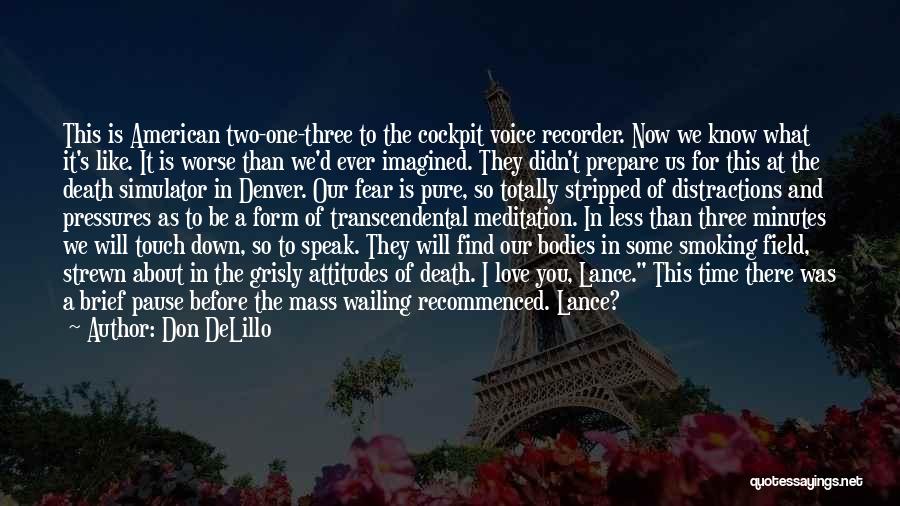 I Love Smoking Quotes By Don DeLillo I Love Smoking Quotes By Don DeLillo