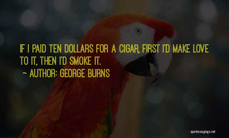 I Love Smoking Quotes By George Burns