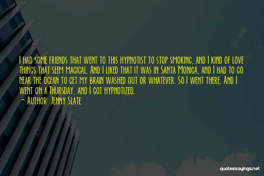 I Love Smoking Quotes By Jenny Slate