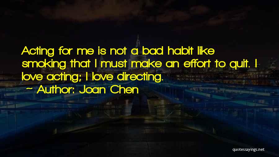 I Love Smoking Quotes By Joan Chen I Love Smoking Quotes By Joan Chen