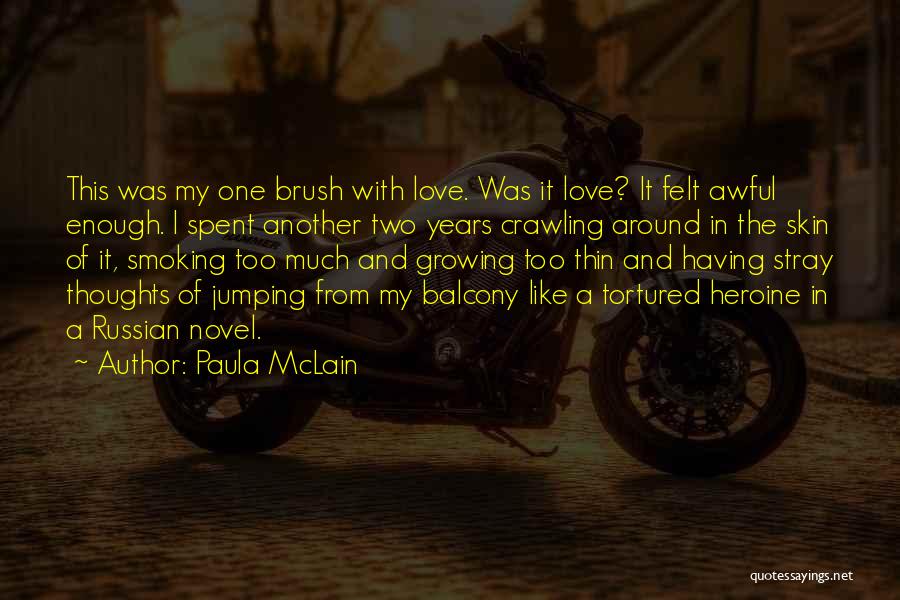 I Love Smoking Quotes By Paula McLain I Love Smoking Quotes By Paula McLain