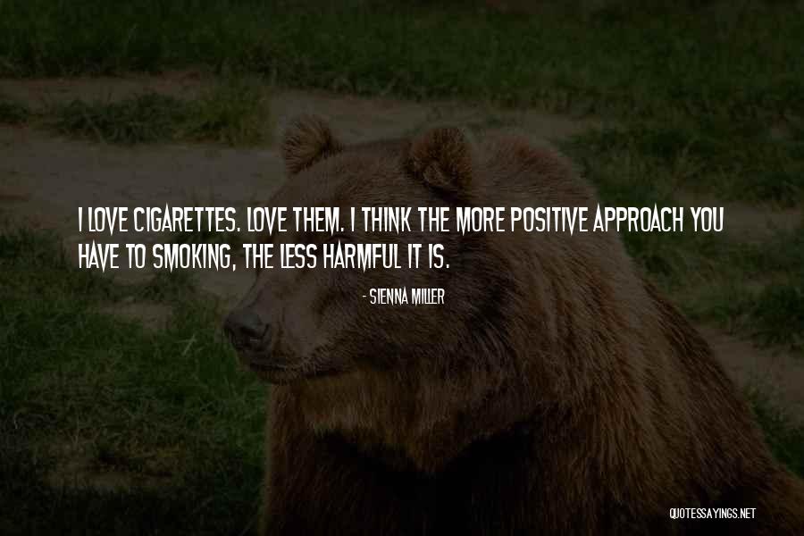 I Love Smoking Quotes By Sienna Miller