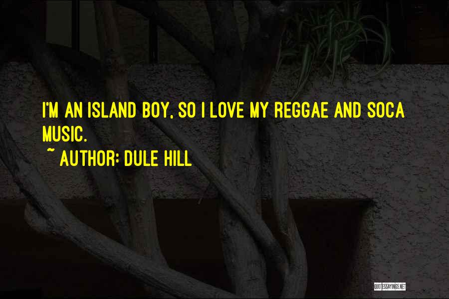 I Love Soca Quotes By Dule Hill