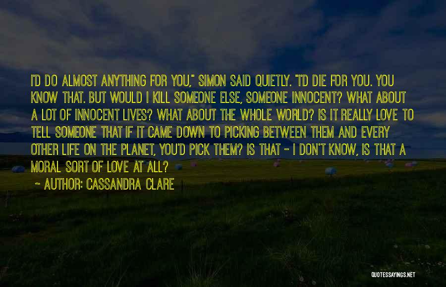 I Love Someone Else Quotes By Cassandra Clare