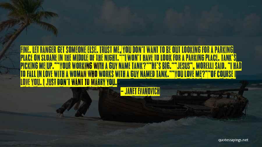 I Love Someone Else Quotes By Janet Evanovich I Love Someone Else Quotes By Janet Evanovich